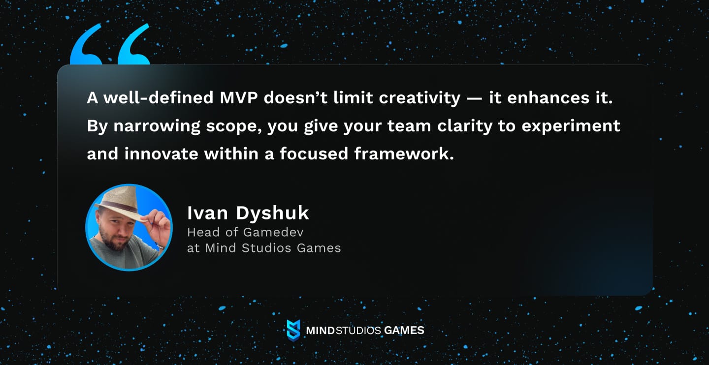 Quote of Ivan Dyshuk, Head of Gamedev at Mind Studios Games