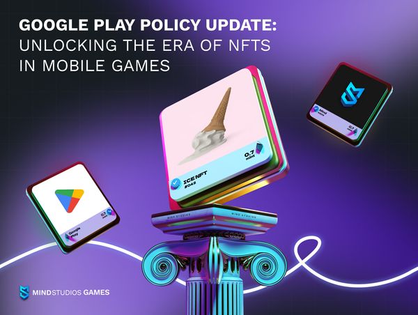 Google Play Policy Update: Unlocking the Era of NFTs in Mobile Games