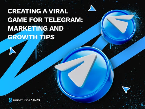 Creating a Viral Game for Telegram: Marketing and Growth Tips